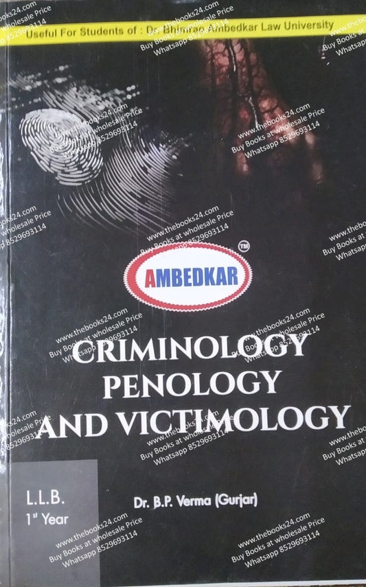L.L.B. 1st Year Criminology Penology And Victimology By Dr. B.P. Verma