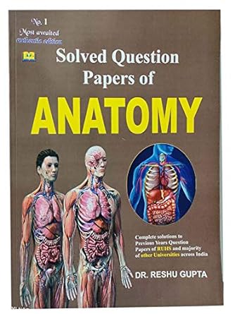 Solved Question Papers of Anatomy MBBS Exam By DR. Reshu Gupta